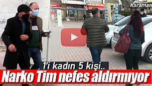 Karaman'da narko timler onlara nefes aldırmıyor