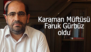 Karaman müftüsü Faruk Gürbüz oldu