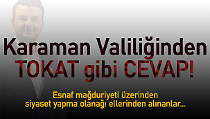 Karaman Valiliğinden Kurtuluş Küçüksolak'a tokat gibi cevap