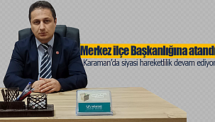 Mehmet Çelik ilçe başkanlığına atanadı