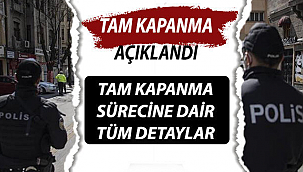 Genelge valiliklere geldi tam kapanmanın tüm detayları