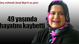 İsmail Biçer'in acı günü