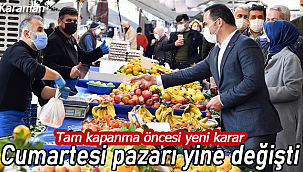 Karaman'da cumartesi pazarı günü yine değişti