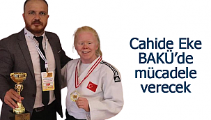 Cahide Eke Bakü'ce mücadele verecek