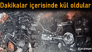 Dakikalar içinde kül oldular