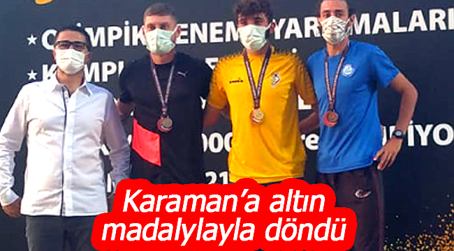 Karaman'a altın madaylayla döndü