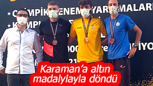 Karaman'a altın madaylayla döndü