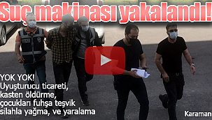 Karaman'da 20 yıl hapis cezası olan suç makinası yakalandı