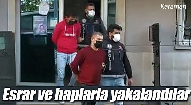 Karaman'da esrar ve hap operasyonu