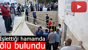 Karaman'da hamamcı hamamda ölü bulundu