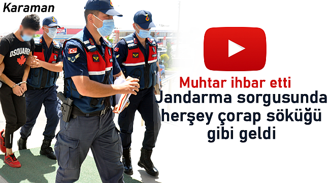 Muhtar ihbar etti jandarma sorgusunda herşey çorap söküğü gibi geldi