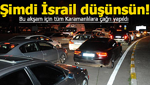 Şimdi İsrail düşünsün!