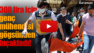 300 lira için genç mühendisi bıçakladı