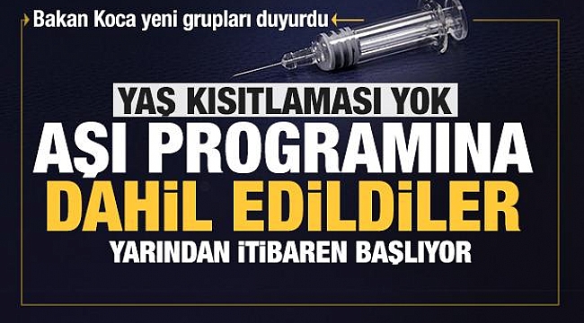 Bakan Koca açıkladı aşı programına dahil edildiler