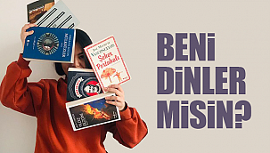 Beni dinler misin?