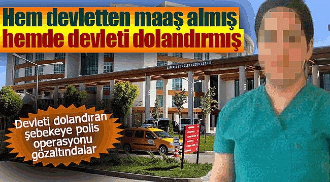 Devleti dolandıran hastane çalışanlarına operasyon