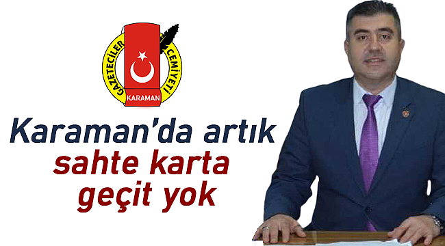 Karaman'da artık sahte karta geçit yok