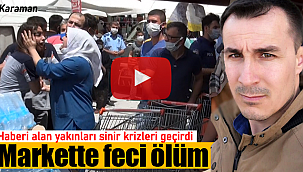 Karaman'da market çalışanı asansörün altında can verdi