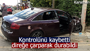 Kontrolünü kaybetti direğe çarparak durabildi
