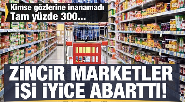 Zincir marketler işi abarttı!