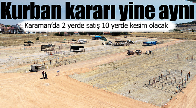 Karaman'da 2 yerde kurban satışı 10 yerde kesim yapılacak