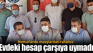 Karaman'da memurlarda maaşlardan rahatsız