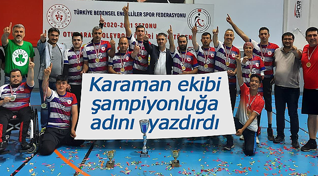 Karaman ekibi Şampiyonluğa adını yazdırdı