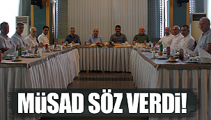 MÜSAD söz verdi