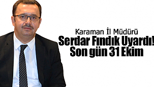 Serdar Fındık uyardı son gün 31 Ekim