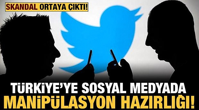 Türkiye'ye sosyal medyada maniplasyon hazırlığı