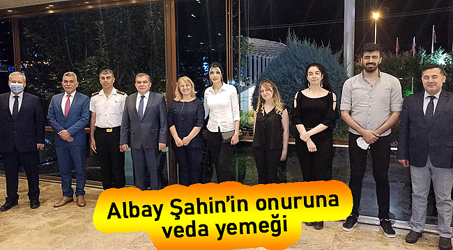 Albay İsmail Şahin'in onuruna veda yemeği