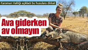 Avcılar dikkat Karaman Valiliği kuralları belirledi