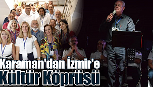 Karaman'dan İzmir'e kültür köprüsü