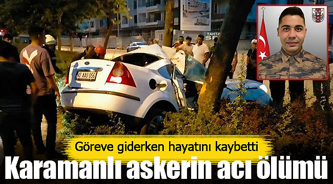 Karamanlı asker Talha Andaç kazada hayatını kaybetti