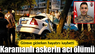 Karamanlı asker Talha Andaç kazada hayatını kaybetti