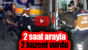 2 saat arayla 2 kuzeni vurdu