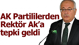 Ak Partili meclis üyelerinden Rektör Namık Ak'a tepki