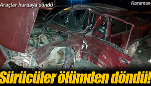 Araçlar hurdaya döndü sürücüler yaralandı