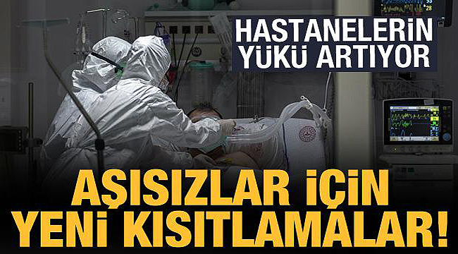 Aşısızlara kötü haber yeni kısıtlamalar gelebilir