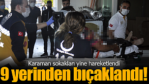 Husumetlisi 9 yerinden bıçakladı