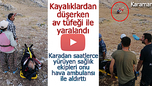 Karaman'da kayalıklardan düşerken av tüfeği ile yaralanan çoban kurtarıldı