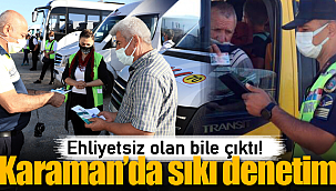 Karaman'da polis ve jandarmadan sıkı denetim