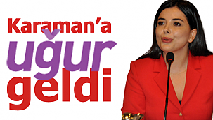 Karaman'da Uğur geldi