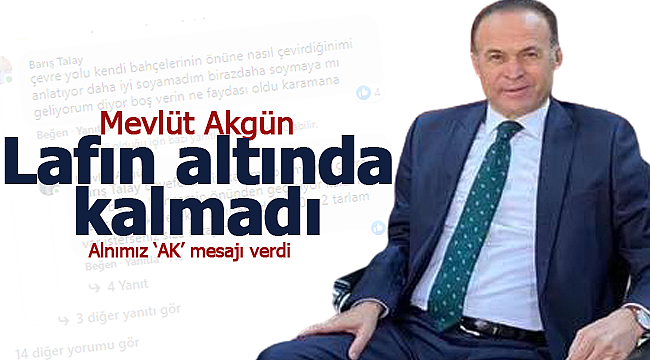 Mevlüt Akgün lafın altında kalmadı