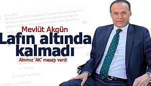 Mevlüt Akgün lafın altında kalmadı
