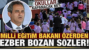 Okullar kapanacak mı bakandan ezber bozan sözler