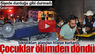 Şişede durduğu gibi durmadı çocuklar yaralandı