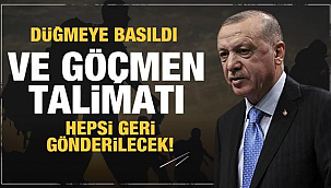 Talimat Erdoğan'dan geldi, göçmenler geri gönderilecek