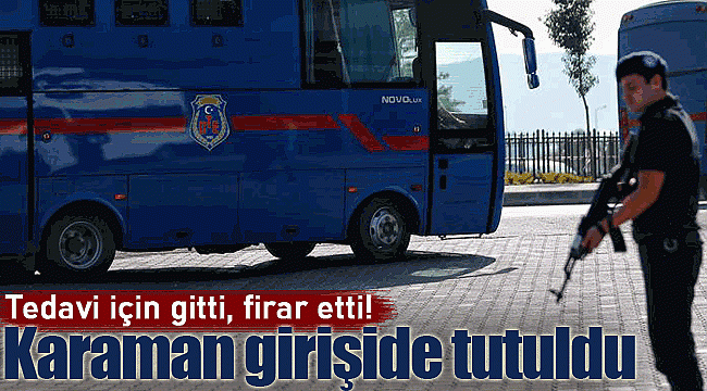 Tedavi için gitti, hastaneden firar etti