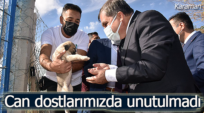 Karaman'da can dostlarımızda unutulmadı